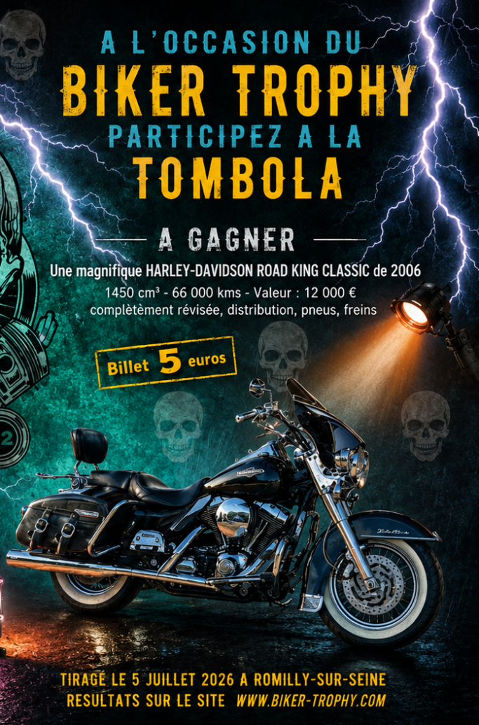 En 2026 au BIKER TROPHY grande TOMBOLA avec une HARLEY DAVIDSON ROAD KING A GAGNER !! En 2026 au BIKER TROPHY grande TOMBOLA avec une HARLEY DAVIDISON ROAD KING A GAGNER !!